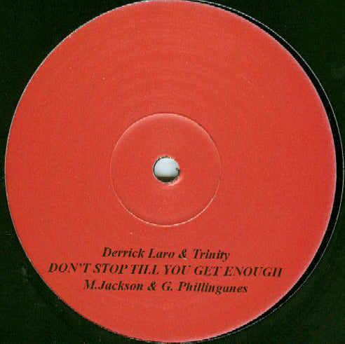 Derrick Laro & Trinity / Joe Gibbs & The Professionals1 - Don't Stop Till You Get Enough / And Even Then Keep Going