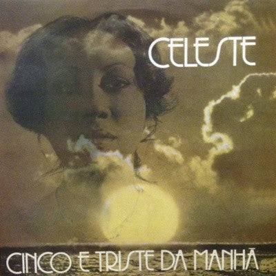 Celeste - Cinco E Triste Da Manha