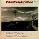 Pat Metheny & Lyle Mays - As Falls Wichita, So Falls Wichita Falls (ECM Records, 1981) LP vinyl record