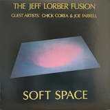The Jeff Lorber Fusion Guest Artists: Chick Corea & Joe Farrell - Soft Space (Inner City Records, 1978) LP vinyl record