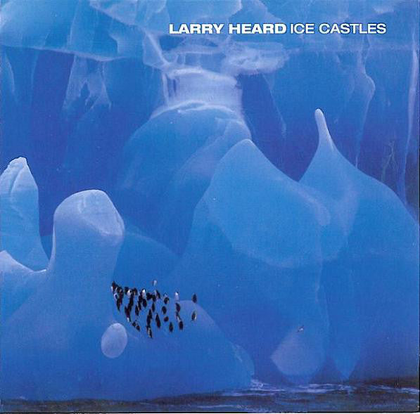 Larry Heard - Ice Castles