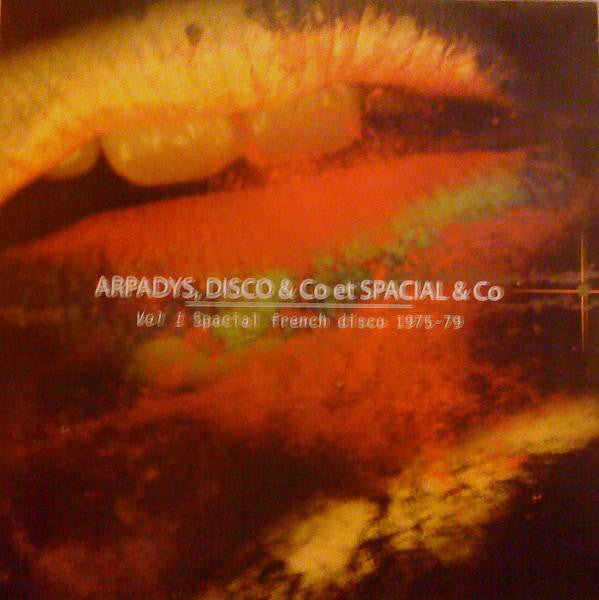 Arpadys / Disco & Co / Spacial & Co - Vol 1 Spacial French Disco 1975-79