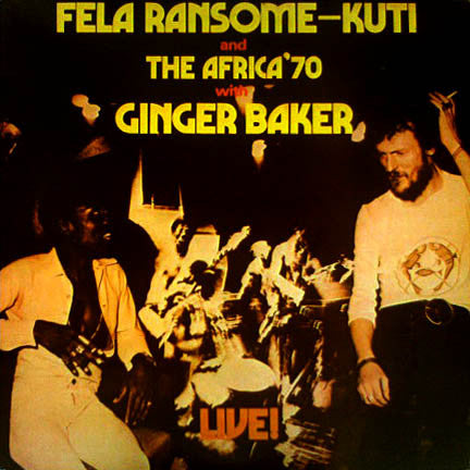 Fela Ransome - Kuti And The Africa '70 With Ginger Baker ‎– Live!