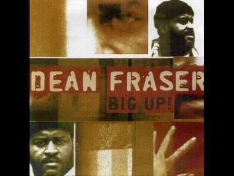 Dean Fraser - Big Up! – Music Forecast