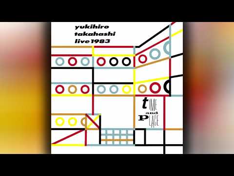 高橋幸宏 Yukihiro Takahashi - タイム アンド プレイス Live 1983
